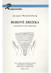 Bohové zblízka : systematický úvod do religionistiky  Cover Image