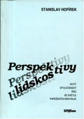 Perspektivy lidskosti : nový společenský řád ve světle papežských encyklik  Cover Image