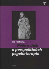 Péče o duši v perspektivách psychoterapie  Cover Image