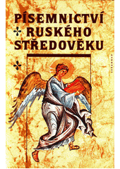 Písemnictví ruského středověku : od křtu Vladimíra Velikého po Dmitrije Donského : výbor textů 11.-14. století  Cover Image