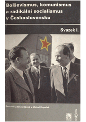 Bolševismus, komunismus a radikální socialismus v Československu. Svazek I.  Cover Image