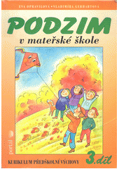 Podzim v mateřské škole : učebnice pro pedagogické obory středních, vyšších a vysokých škol  Cover Image