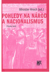 Pohledy na národ a nacionalismus : čítanka textů  Cover Image