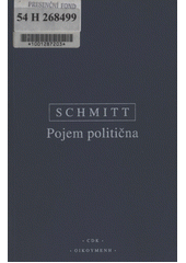 Pojem politična : text z r. 1932 s předmluvou a se třemi korolárii  Cover Image