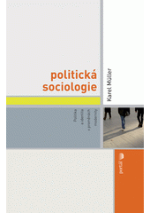 Politická sociologie : [politika a identita v proměnách modernity]  Cover Image