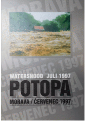 Potopa = Flood = Überschwemmung : Morava - červenec 1997 Cover Image