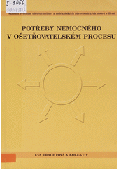 Potřeby nemocného v ošetřovatelském procesu  Cover Image