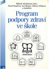 Program podpory zdraví ve škole : rukověť projektu Zdravá škola  Cover Image